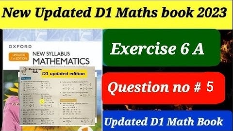 Exercise 6 a|| Question # 5  || D1 updated Edition 2023 || Oxford New Syllabus Mathematics 2023