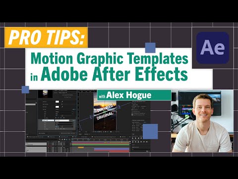 Pro-Tips: Creating Motion Graphics Templates in After Effects with Alex Hogue