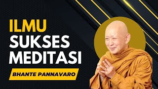 KUNCI SUKSES MEDITASI || BHANTE PANNAVARO || SABDA BUDDHA CHANNEL