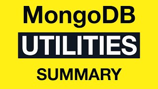 MongoDB Utilities: 12 MongoDB Utilities Summary