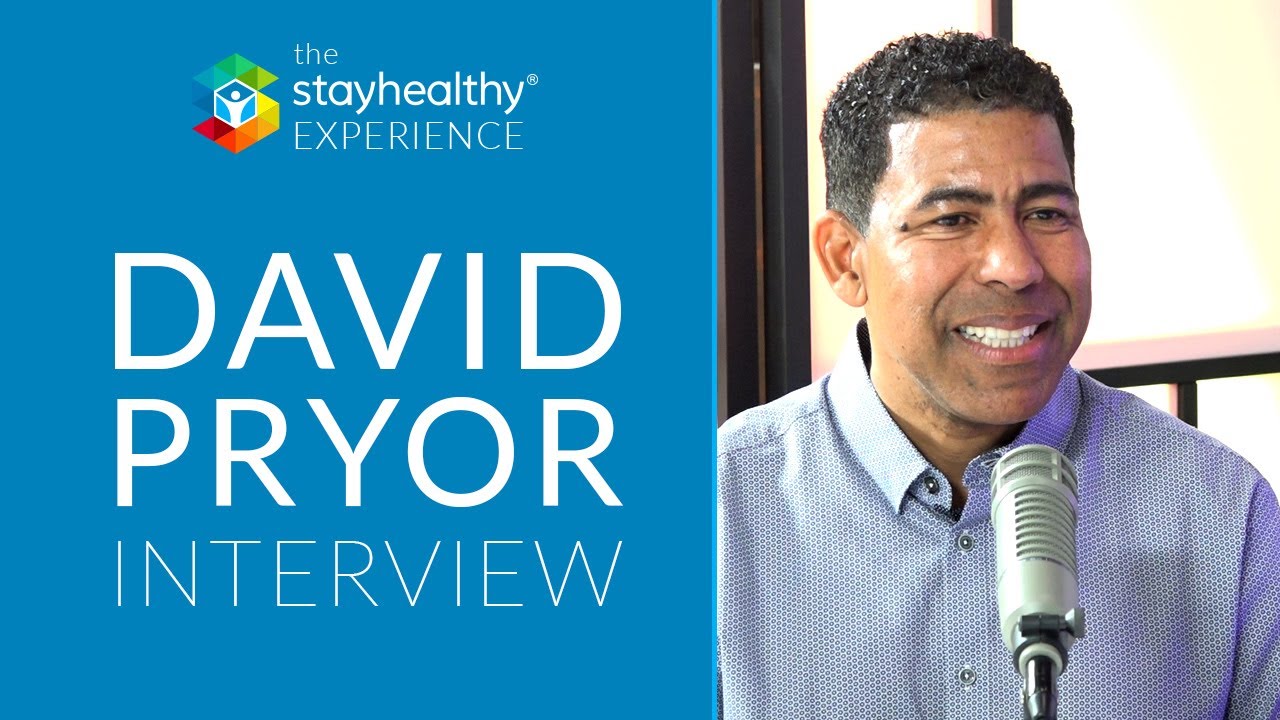 The Stayhealthy Experience – #10 – David Pryor