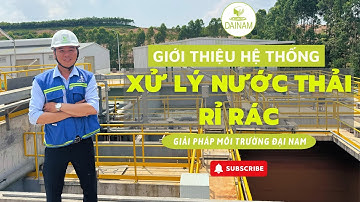 Hệ Thống Xử Lý Nước Thải Rỉ Rác | Giải Pháp Môi Trường Đại Nam