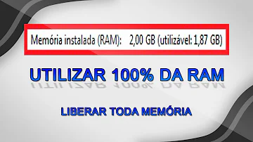 Como utilizar 100% da RAM?