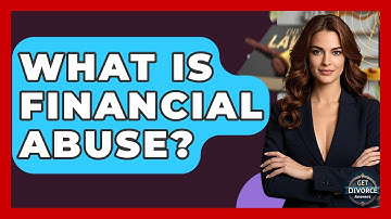 What Is Financial Abuse? - Get Divorce Answers