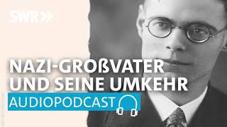 Ehrliche Reue? Mein Nazi-Großvater und seine Umkehr | SWR2 Wissen Podcast