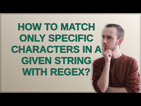 How to match only specific characters in a given string with regex?