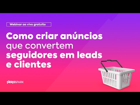 [WEBINAR #20] Como criar anúncios que convertem seguidores em leads e clientes 💸