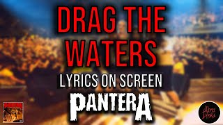 Pantera - Drag The Waters (Lyrics on Screen Video 🎤🎶🎸🥁)