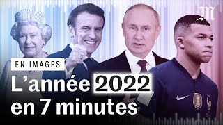 L'année 2022 résumée en 7 minutes