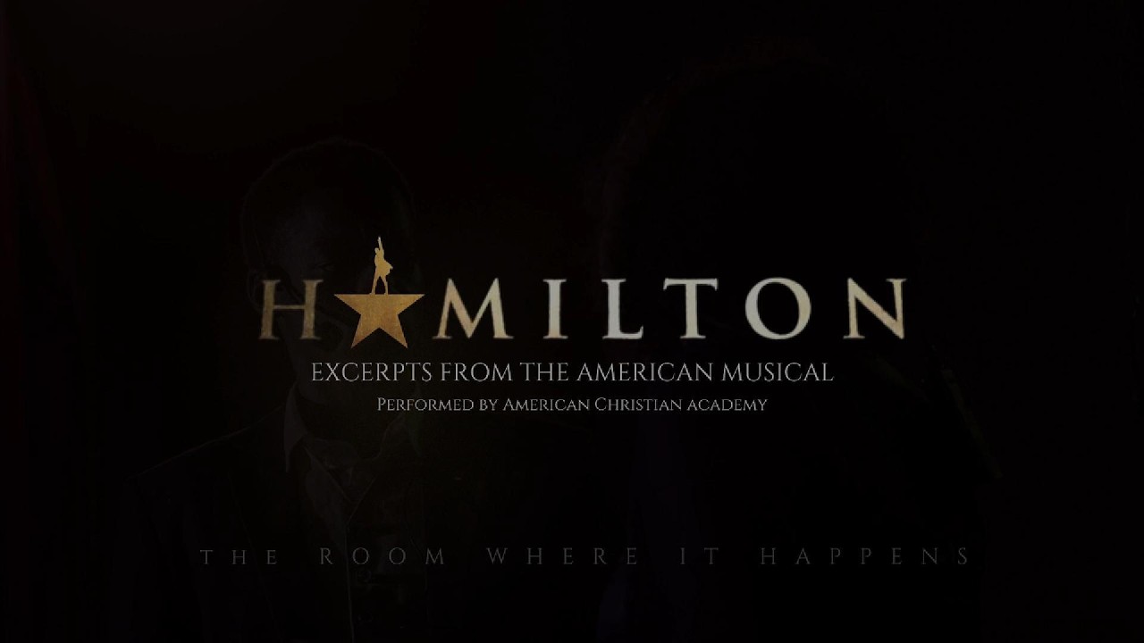 HIGHLIGHTS | Hamilton: Excerpts from the American Musical performed by American Christian Academy