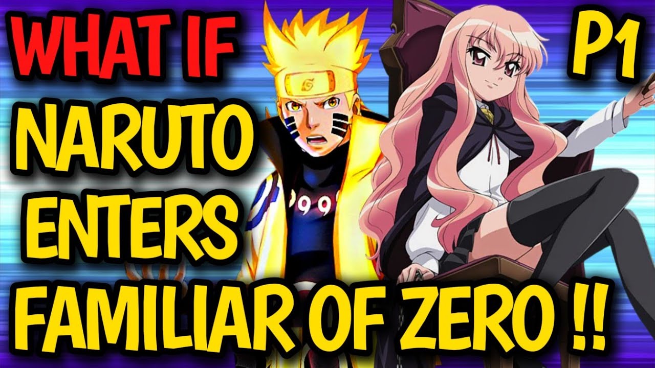 What if NARUTO enters the Familiar of Zero !? HAREM Naruto x Louise ...