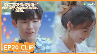 Ep20 Clip What Did He Say To Make Her So Shy? Put Your Head On My Shoulder 2021 Eng Sub