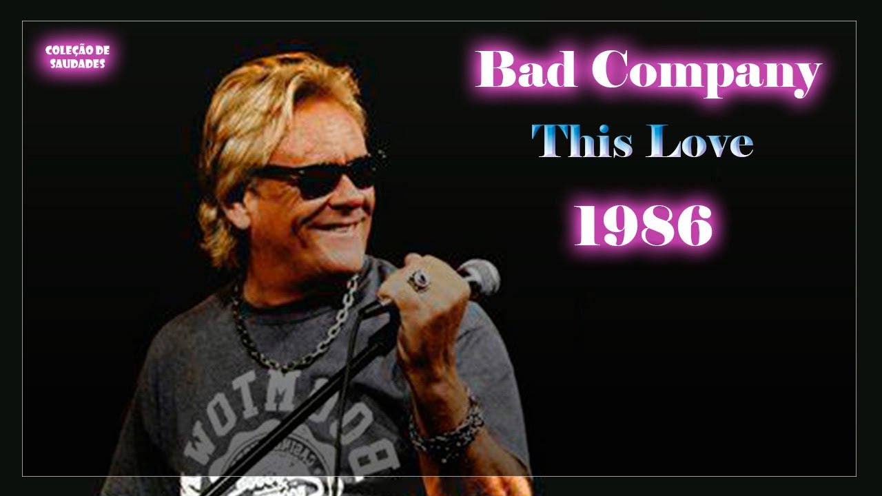 Bad Company - This Love - YouTube