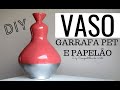 VASO MODERNO FEITO COM GARRAFA PET E PAPELÃO   DIY Artesanato e Decoração do Compartilhando Arte