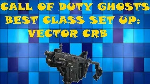 Call of duty ghosts best class set up: vector