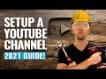 How To Create A YouTube Channel! (2021 UPDATED Beginner’s Guide)