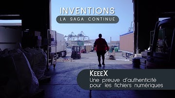 KEEEX, une preuve d’authenticité pour les fichiers numériques | INVENTIONS, la saga continue