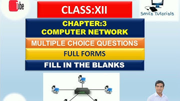 Class XII Chapter-3 Computer Network (MCQ,Full Forms and Fill in the Blanks)Revised Syllabus 2023-24