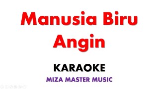 Manusia Biru   Angin  | Karaoke Instrumental Lirik No Vocal