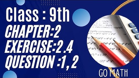 ||Math 9 Class||Unit#2||exercise 2.4||question,1,2||