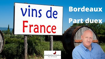 The Bordeaux wine region basics part 2 of 3