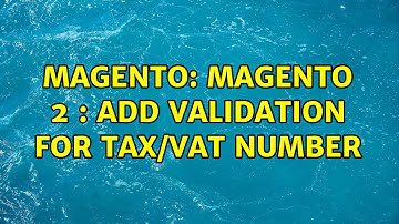 Magento: Magento 2 : Add validation for tax/Vat number