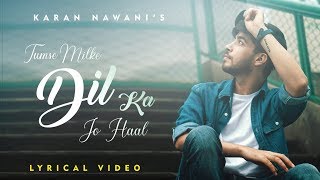 Tumse Milke Dil Ka Jo Haal Lyrics Karan Nawani Tumse Milke Whatsapp Status