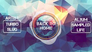 Turbo Slug - Back to home [Sampled Life, 2018] #free #noncopyrighted #music #download