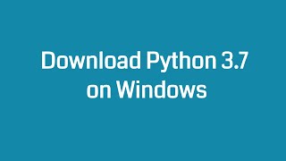 how to download python 3.7 on windows 7/8/10