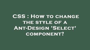 CSS : How to change the style of a Ant-Design 