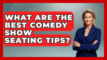 What Are The Best Comedy Show Seating Tips? - Open Mic Manual