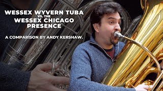 Tuba Comparison: Wessex Wyvern Tuba vs. the Wessex Chicago Presence