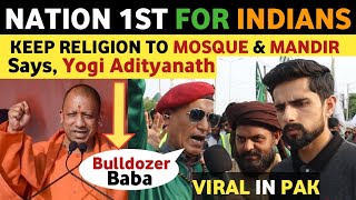 NATION 1ST FOR INDIANS | KEEP RELIGION TO MOSQUE & HOME | PAKISTANI REACTION ON YOGI ADITYANATH