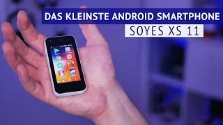Das Kleinste Smartphone Der Welt! - Soyes Xs11