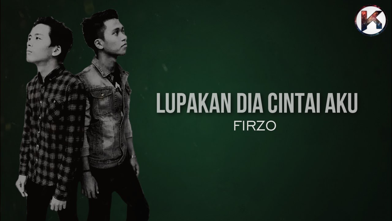 FIRZO - LUPAKAN DIA CINTAI AKU (LIRIK Promo) - YouTube