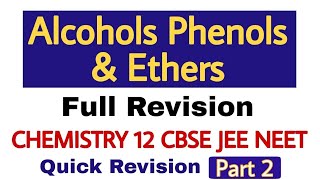 Alcohols Phenols & Ethers Full Revision | PART 2 | Chemistry 12  CBSE JEE NEET