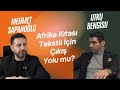 Afrika Tekstil İçin Çıkış Yolu mu? | Sahadan Gerçekler | Utku Bengisu & Mehmet Sapanoğlu