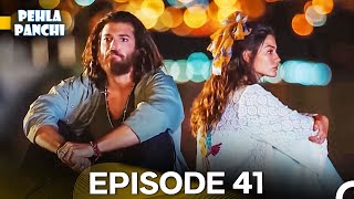 Pehla Panchi Episode 41 Hindi Dubbed Full Hd