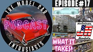 Behind The Scenes Look At Producing Model Car Kits With Jim Rogers of Salvinos JR Models Podcast 17