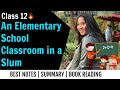 An Elementary School Classroom in a Slum summary in Hindi | Class 12 English |Book Reading + Summary