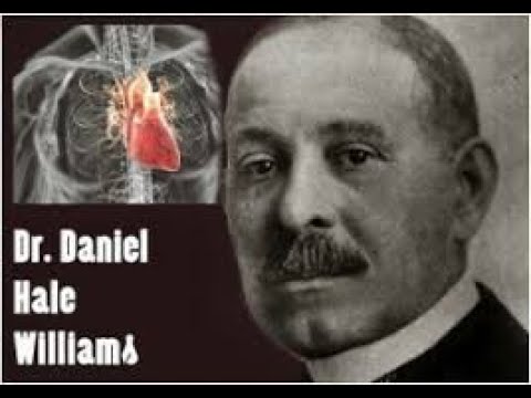 First Successful Open Heart Surgery performed by: Dr Daniel Hale Williams!