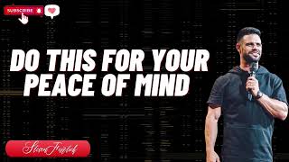 Do THIS For Your Peace Of Mind    -   Steven Furtick 2024