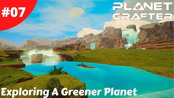 Exploring A Greener Planet & Terraformation Index Is Flying High - Planet Crafter - #07 - Gameplay