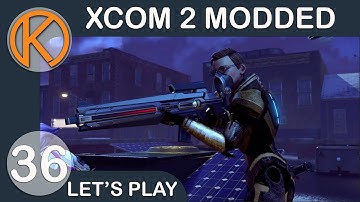 XCOM 2 WotC Heavily Modded | PULLING OUT - Ep. 36 | Let