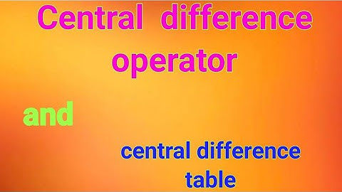Central difference operator | Central difference table | Central operator | Difference operator