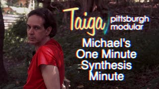Michael's One Minute Synthesis Minute