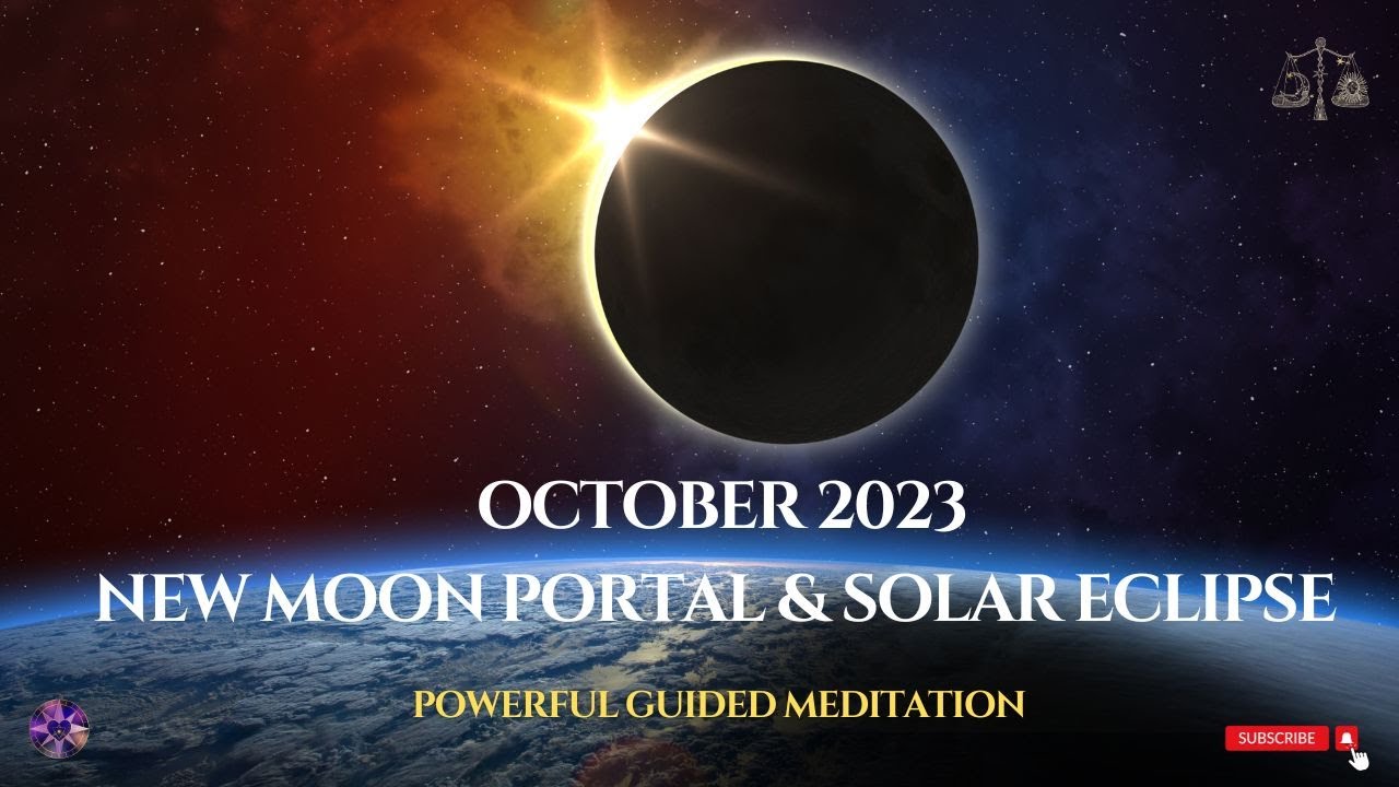 New Moon Portal & Solar Eclipse guided meditation | October 2023 ...