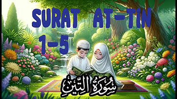 Surat At-Tin 1-5 repetition for kids | سورة التين ١-٥ مكررة للاطفال - المنشاوي