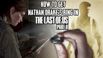 The Last Of Us Part 2 - HOW TO FIND NATHAN DRAKES RING