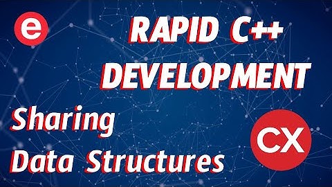 Rapid C++ Development, with Rob Swindell - Sharing Data Structures